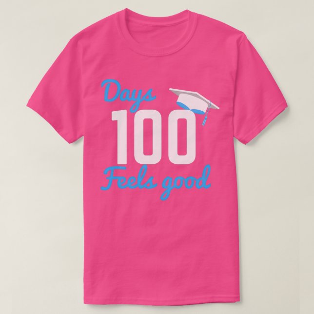 100 dagar känns Bra Studenten Gift T Shirt (Design framsida)