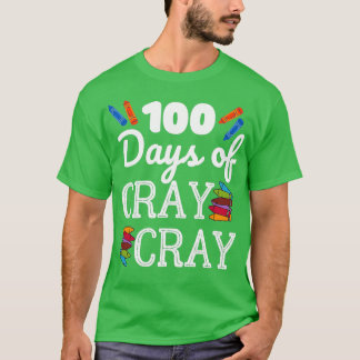100 dagar med Cray Cray 7 T Shirt