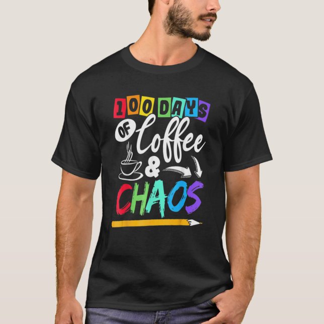 100 dagar med kaffe och Chaos 100 dagars skolunder T Shirt (Framsida)