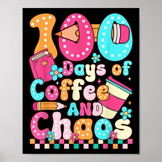 100 dagar med kaffe och stämpel; Chaos Teacher Ret Poster (Framsidan)