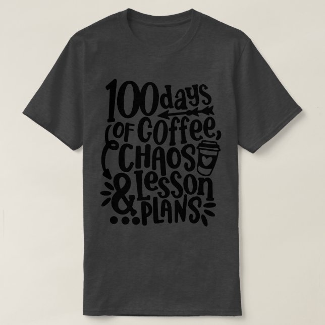 100 dagar med kaffekaoslektioner och planer 100 da t shirt (Design framsida)