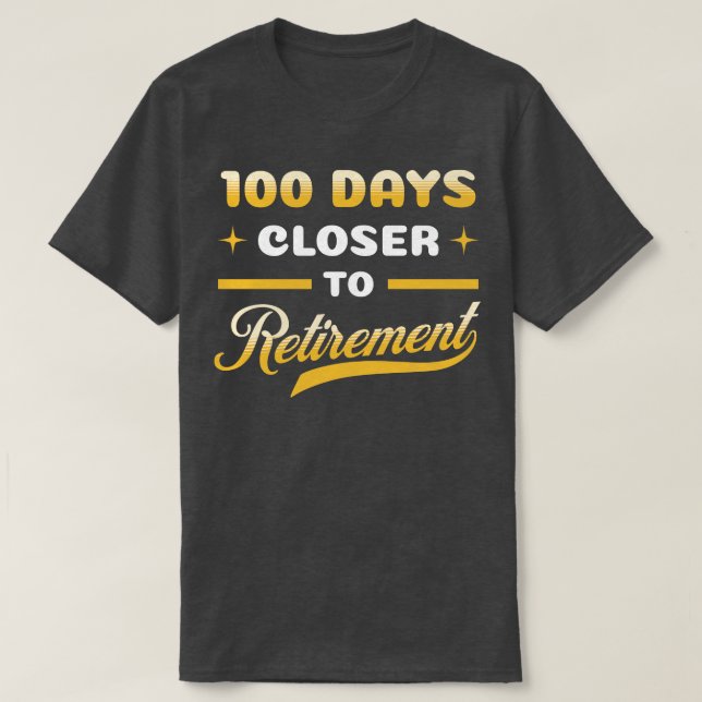 100 dagar närmare Pension Funny Firande T Shirt (Design framsida)