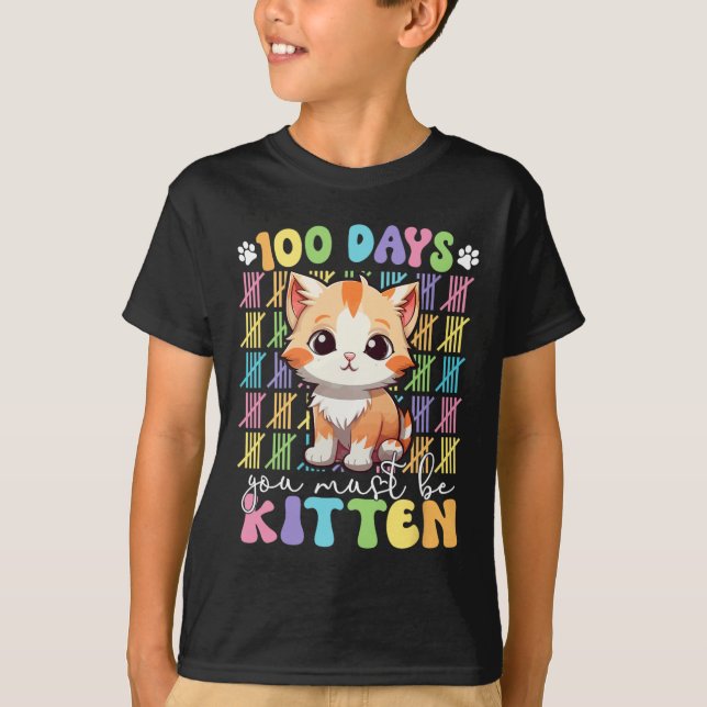 100 dagar skoldag Du måste vara kattunge 100 dagar T Shirt (Framsida)