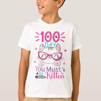 100 dagar skoldag Du måste vara kattunge 100 dagar T Shirt