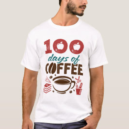 100 dagars Coffee Lacher Lärare T Shirt