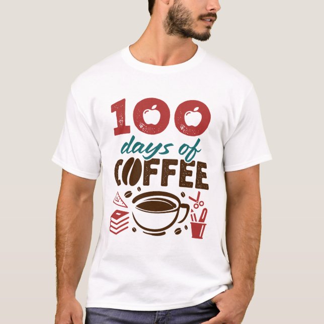100 dagars Coffee Lacher Lärare T Shirt (Framsida)