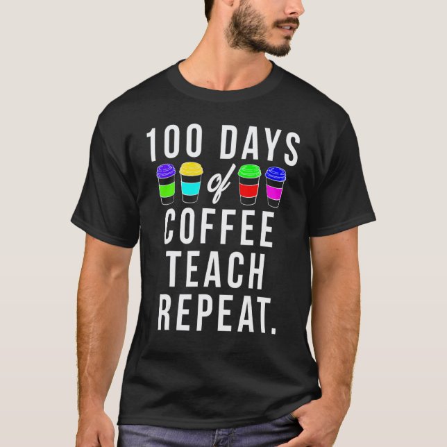 100 dagars skolpresent för lärare som älskar kaffe t shirt (Framsida)