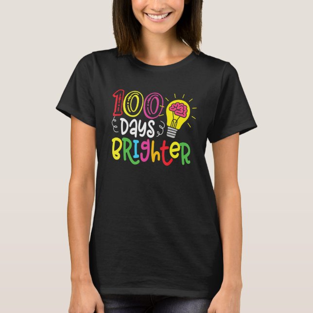 100 Days Brighter Teachers & Students 100th Day Of T Shirt (Framsida)