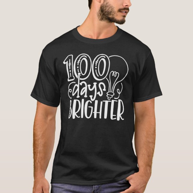 100 Days Brighter Teachers & Students 100th Day Of T Shirt (Framsida)