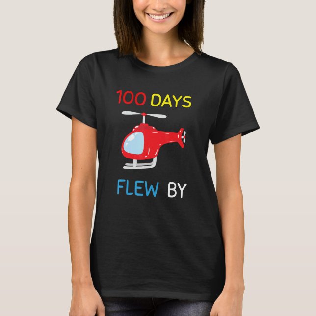 100 Days Flew By 100 Days Of School  helicopter 2 T Shirt (Framsida)