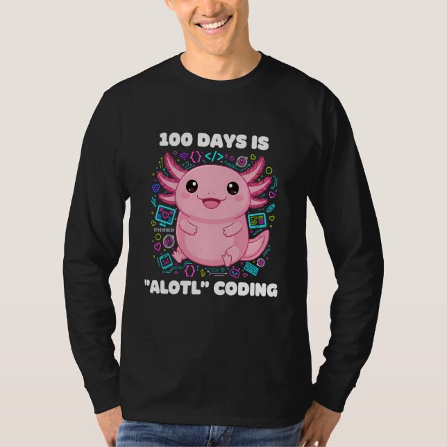 100 Days is ALOTL Coding Axolotl Programmer Teache T Shirt (Framsida)