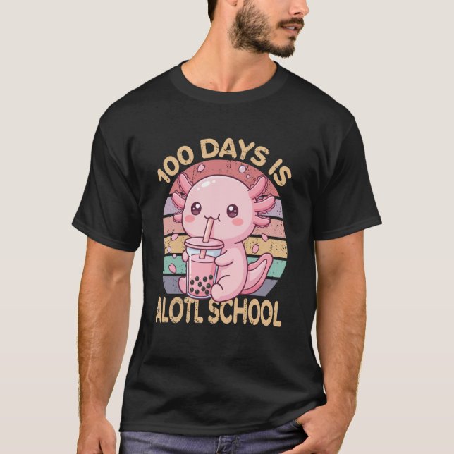 100 Days is Alotl School Funny 100th Day of School T Shirt (Framsida)