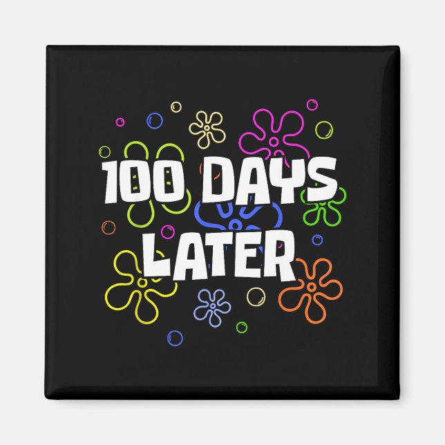 100 Days Later 100th Day Of School Teacher Student Magnet (Framsidan)