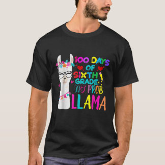 100 Days Of 6Th Grade Teacher No Prob Llama Girls T Shirt