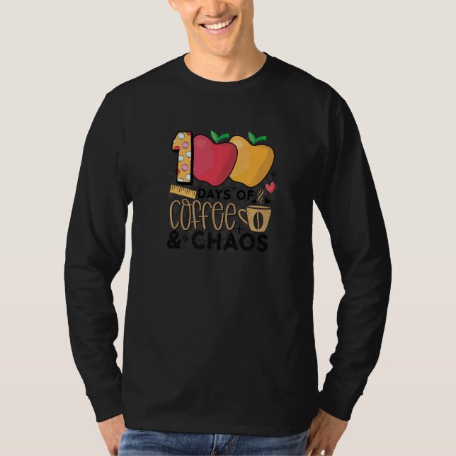 100 Days Of Coffee And Chaos 100 Days Of School T Shirt (Framsida)