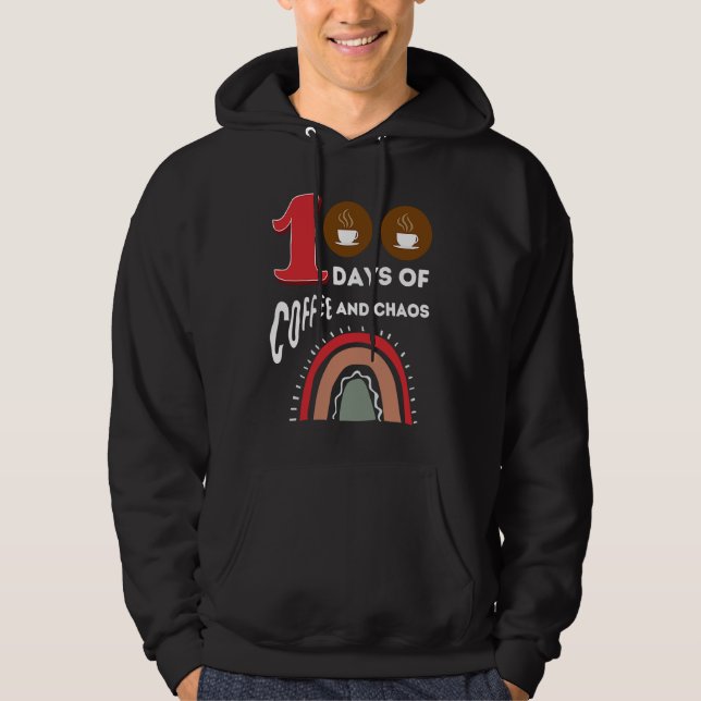 100 Days of Coffee and Chaos 100th Day of School R Hoodie (Framsida)