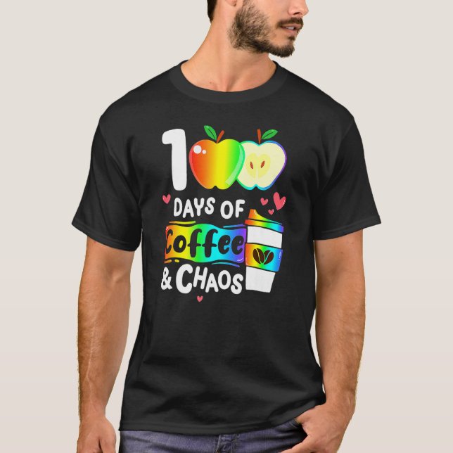 100 Days Of Coffee And Chaos Happy 100th Day Schoo T Shirt (Framsida)