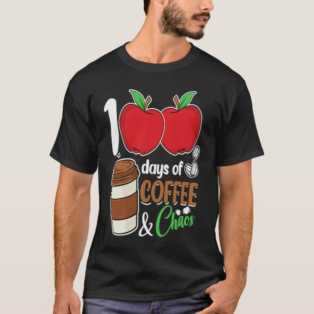 100 Days Of Coffee & Chaos  100th Day Of School Te T Shirt (Framsida)