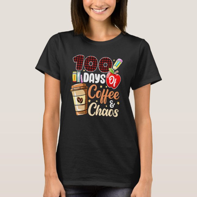 100 Days Of Coffee & Chaos 100th Day Of School Tea T Shirt (Framsida)