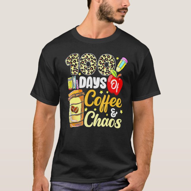 100 Days Of Coffee & Chaos 100th Day Of School Tea T Shirt (Framsida)