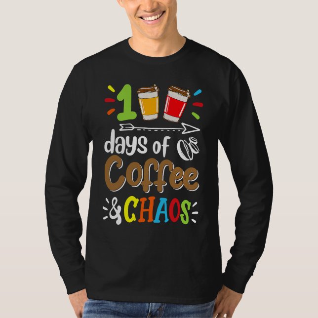 100 Days Of Coffee & Chaos 100th Day Of School Tea T Shirt (Framsida)