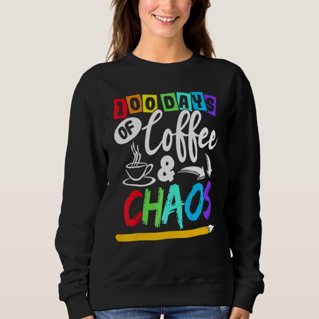 100 Days Of Coffee & Chaos 100th Day School Teache T Shirt (Framsida)