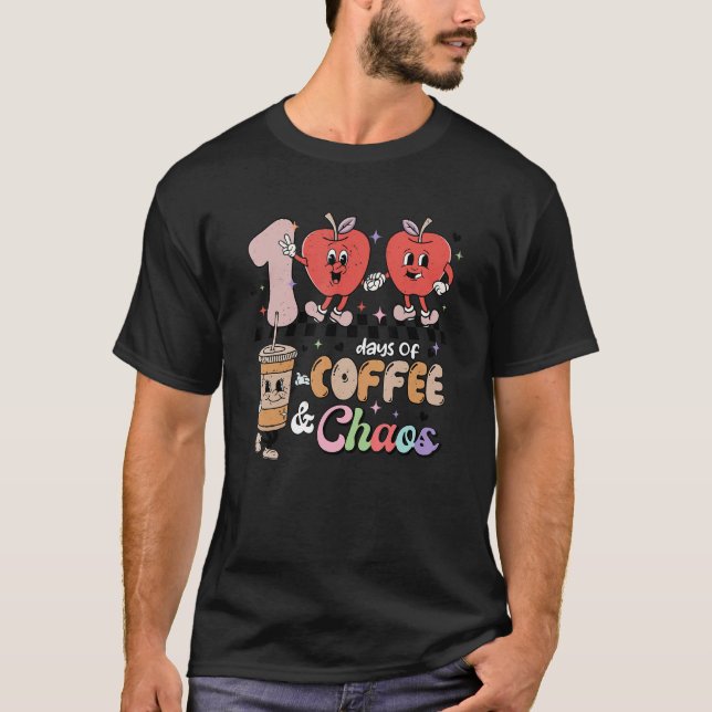 100 Days Of Coffee & Chaos 100th Day School Teache T Shirt (Framsida)