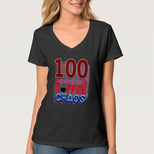 100 Days Of Coffee Chaos  Student Teacher 1 T Shirt (Framsida)