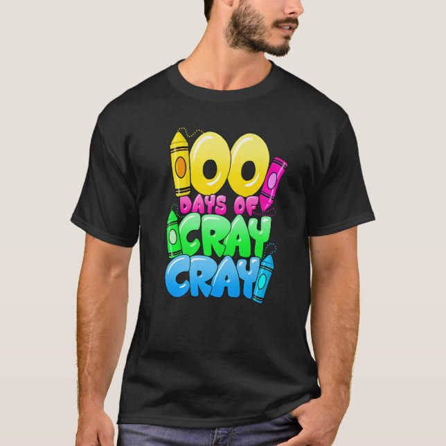 100 Days Of Cray Cray 100th Day of School Teacher  T Shirt (Framsida)