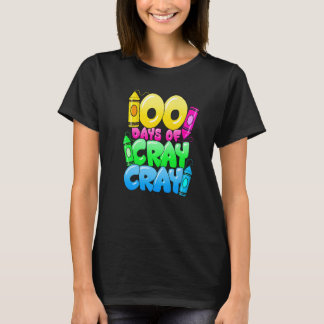 100 Days Of Cray Cray 100th Day of School Teacher  T Shirt