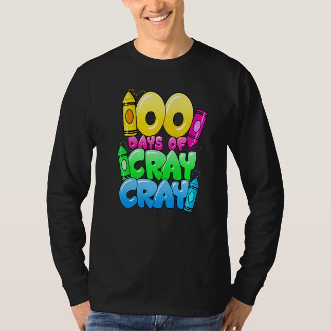100 Days Of Cray Cray 100th Day of School Teacher  T Shirt (Framsida)