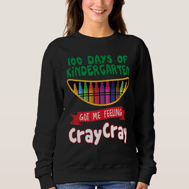 100 Days Of Kindergarten Got Me Feeling Cray Cray  T Shirt (Framsida)