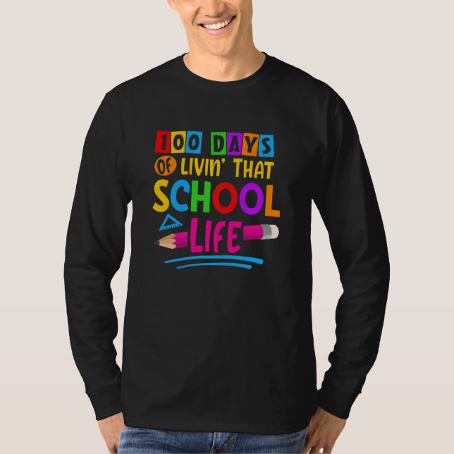 100 Days of Livinu2019 that School Life Back to Sc T Shirt (Framsida)