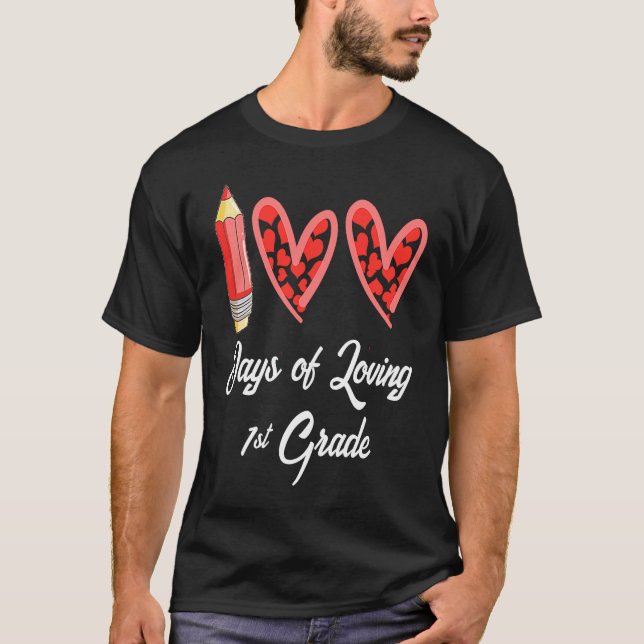 100 Days Of Loving 1st Grade 100th Day Of School T Shirt (Framsida)