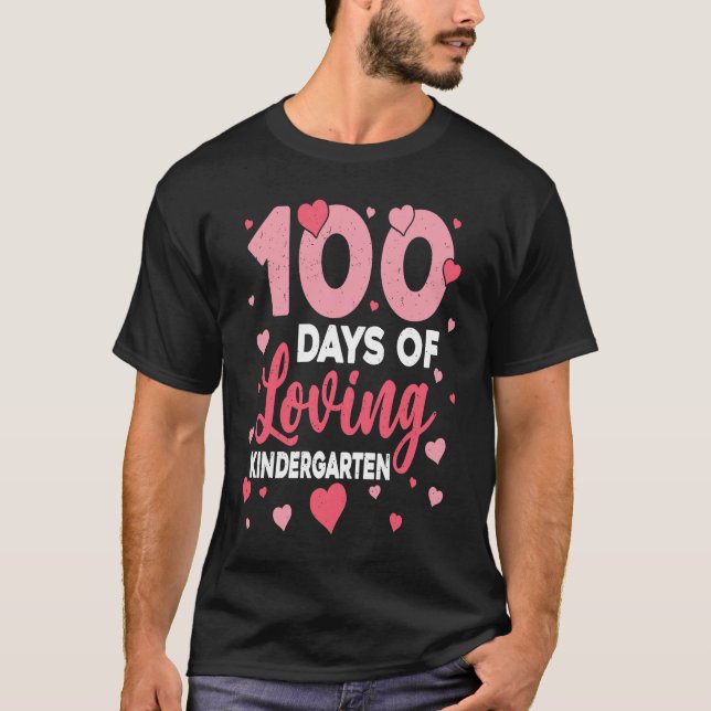 100 Days Of Loving Kindergarten 100th Day Of Schoo T Shirt (Framsida)