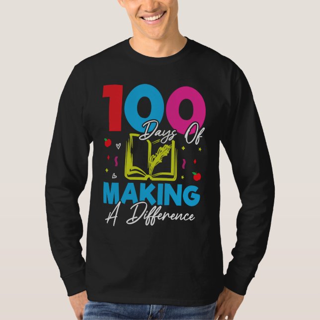 100 Days Of Making A Difference 100th Day of Schoo T Shirt (Framsida)