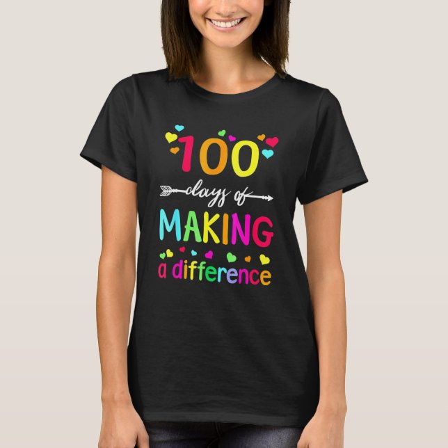 100 Days Of Making Difference Teacher 100th Day Of T Shirt (Framsida)