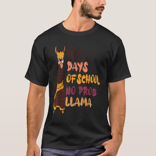 100 Days Of School No Prob Llama Llama Teachers St T Shirt (Framsida)