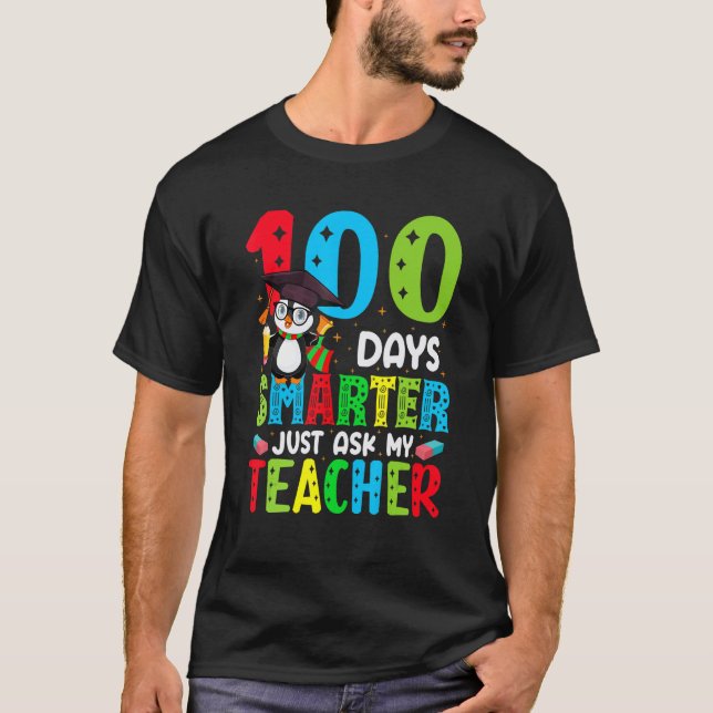 100 Days Of School Smarter Just Ask My Teacher Fun T Shirt (Framsida)