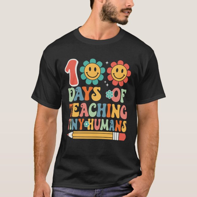 100 Days Of Teaching Tiny Humans 100 Days Of Schoo T Shirt (Framsida)