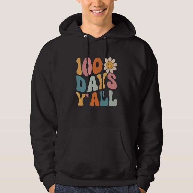 100 Days Y'all Teacher or Student 100th Day of sch Hoodie (Framsida)