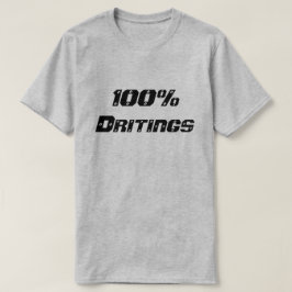 100 % dryck| 100 % full t shirt