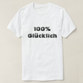 100 % glücklich | 100 % lycklig tee shirt
