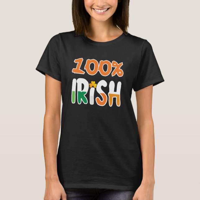 100 Irish 100 Percent Irish  St Patrick' Day T Shirt (Framsida)