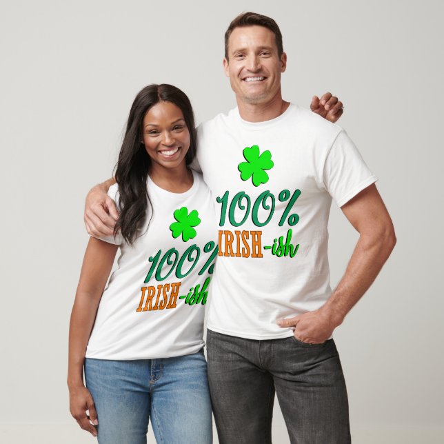 100 % Irish - ish Funny T-Shirt for St patrick's d (Unisex)