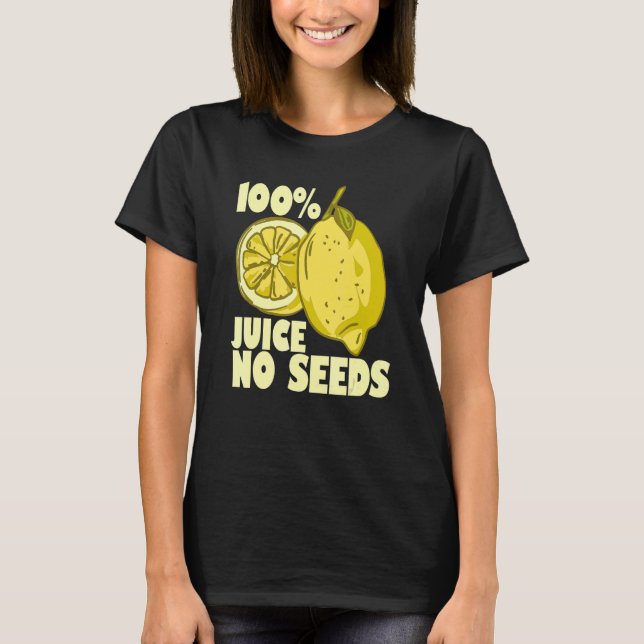 100 Juice No Seeds Lemon Manar tårasectomy T Shirt (Framsida)