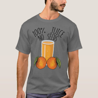 100 % juice No Seeds Orange Manar Vasectomy Gift T Shirt