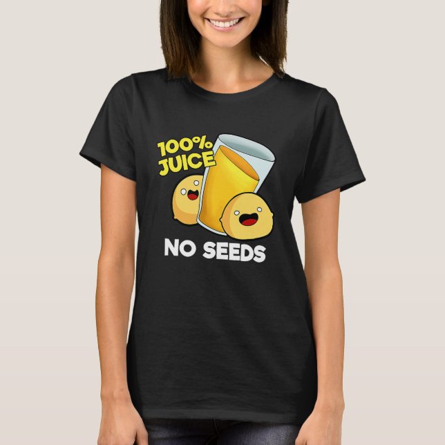 100 Juice No Seeds T Shirt (Framsida)