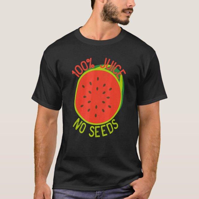 100 Juice No Seeds Watermelon Manar Veasectomy T Shirt (Framsida)