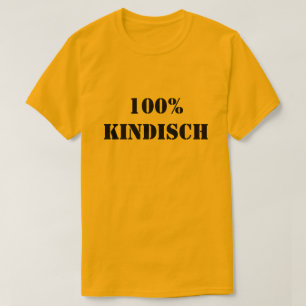 100 % kindisch 100 % barnslig tee shirt